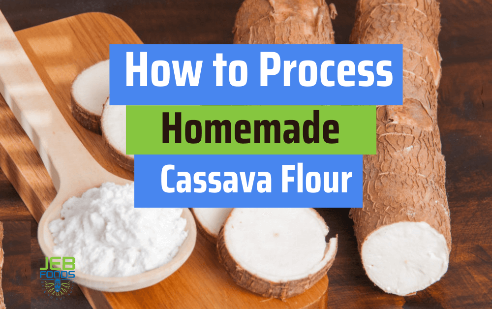 How to Process homemade Cassava Flour