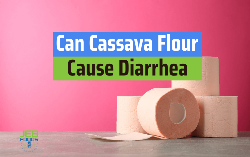 Can Cassava Flour Cause Diarrhea.png